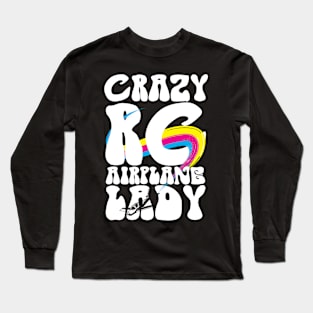 Crazy RC Airplane Lady Long Sleeve T-Shirt